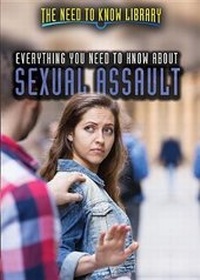 Enlarge image Cover: Everything You Need to Know about Sexual Assault - Rosen Young Adult