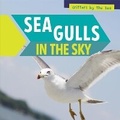 Cover: Sea Gulls in the Sky - PowerKids Press