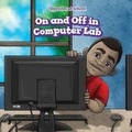 Cover: On and Off in Computer Lab - PowerKids Press