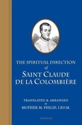 Cover: The Spiritual Direction of Saint Claude de Colombiere - Ignatius Press
