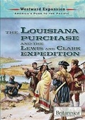 Cover: The Louisiana Purchase and the Lewis and Clark Expedition - Rosen Education Service