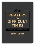 Cover: Prayers for Difficult Times Men's Edition - Barbour Publishing Inc, U.S.