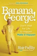 Cover: Banana George! - Morgan James Publishing llc