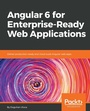 Cover: Angular 6 for Enterprise-Ready Web Applications - Packt Publishing Limited