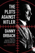 Cover: The Plots Against Hitler - Head of Zeus