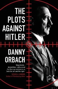 Enlarge image Cover: The Plots Against Hitler - Head of Zeus