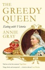 Cover: The Greedy Queen - Profile Books Ltd