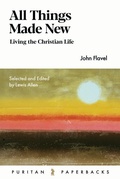 Cover: All Things Made New: John Flav - BANNER OF TRUTH