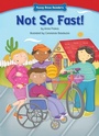 Cover: Not So Fast! - Red Chair Press