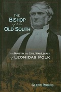 Cover: The Bishop Of The Old South: The Ministry And Civil War Legacy Of Leonidas Polk (H660/Mrc) - Mercer University Press