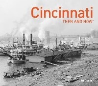 Abbildung von: Cincinnati Then and Now (R) - Pavilion