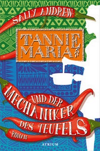Abbildung von: Tannie Maria und der Mechaniker des Teufels - Atrium Verlag AG