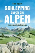 Cover: Schlepping durch die Alpen - Atrium Verlag AG