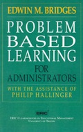 Cover: Problem Based Learning for Administrators - University of Oregon ERIC Clearinghouse on Educational Management