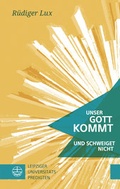 Cover: Unser Gott kommt und schweiget nicht - Evangelische Verlagsanstalt