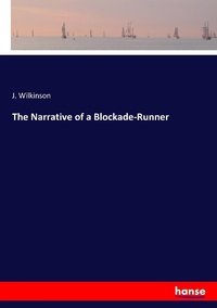 Enlarge image Cover: The Narrative of a Blockade-Runner - Hansebooks