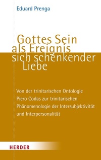 Abbildung von: Gottes Sein als Ereignis sich schenkender Liebe - Verlag Herder