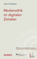 Cover: Medienethik im digitalen Zeitalter - Verlag Herder