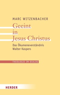 Abbildung von: Geeint in Jesus Christus - Verlag Herder