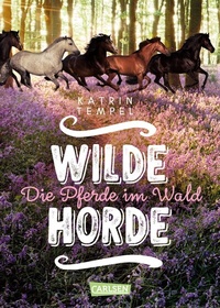 Abbildung von: Wilde Horde 1: Die Pferde im Wald - Carlsen