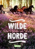 Cover: Wilde Horde 1: Die Pferde im Wald - Carlsen