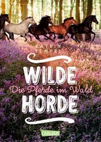 Abbildung von: Wilde Horde 1: Die Pferde im Wald - Carlsen