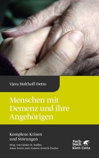 Abbildung von: Menschen mit Demenz und ihre Angehörigen (Komplexe Krisen und Störungen, Bd. 3) - Klett-Cotta