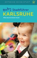 Abbildung von: Baby-Stadtführer Karlsruhe - Lauinger Verlag