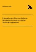 Cover: Integration von Kommunikationsf&auml;higkeiten in cyber-physische Systemkomponenten - Shaker