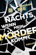 Cover: Nachts, wenn mein M&ouml;rder kommt - Atrium Verlag AG