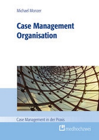 Abbildung von: Case Management Organisation - medhochzwei Verlag