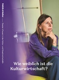 Cover: Wie weiblich ist die Kulturwirtschaft? - Deutscher Kulturrat