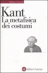 Abbildung von: La metafisica dei costumi - Biblioteca universale Laterza;Laterza