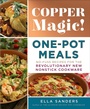 Cover: Copper Magic! One-Pot Meals - Castle Point Books