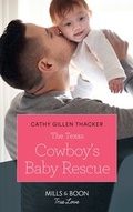 Cover: The Texas Cowboy's Baby Rescue - Mills & Boon