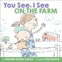 Cover: You See, I See: On the Farm - Knopf Books for Young Readers