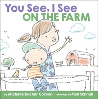 Enlarge image Cover: You See, I See: On the Farm - Knopf Books for Young Readers