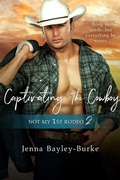 Cover: Captivating the Cowboy - Not My 1st Rodeo 2;Entangled: Select Contemporary