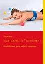 Cover: Isometrisch trainieren - BoD - Books on Demand