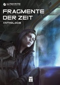 Cover: Ultima Ratio - Im Schatten von MUTTER: Fragmente der Zeit - Heinrich T&uuml;ffers Verlag