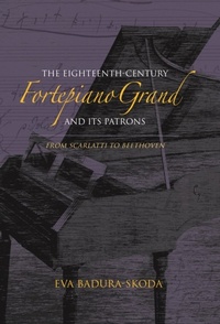 Abbildung von: The Eighteenth-Century Fortepiano Grand and Its Patrons - Indiana University Press