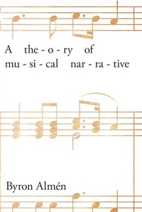 Abbildung von: A Theory of Musical Narrative - Indiana University Press