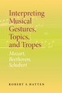 Cover: Interpreting Musical Gestures, Topics, and Tropes - Indiana University Press