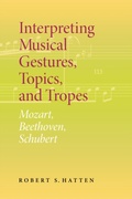 Cover: Interpreting Musical Gestures, Topics, and Tropes - Indiana University Press