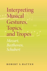 Abbildung von: Interpreting Musical Gestures, Topics, and Tropes - Indiana University Press