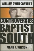 Cover: William Owen Carver's Controversies in the Baptist South - Mercer University Press