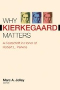 Cover: Why Kierkegaard Matters - Mercer University Press