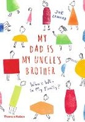 Cover: My Dad is My Uncle's Brother - Thames & Hudson Ltd