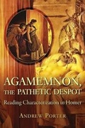 Cover: Agamemnon, the Pathetic Despot - Harvard University Press