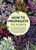 Cover: How to Propagate 375 Plants - Lorenz Books